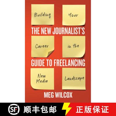 【3-4周达】The New Journalist's Guide to Freelancing: Building Your Career in the New Media Landscape [9781554815135]
