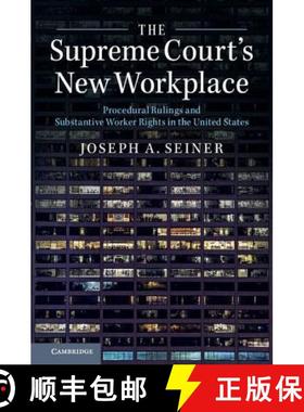【3-4周达】The Supreme Court's New Workplace: Procedural Rulings and Substantive Worker Rights in the... [9781107137998]