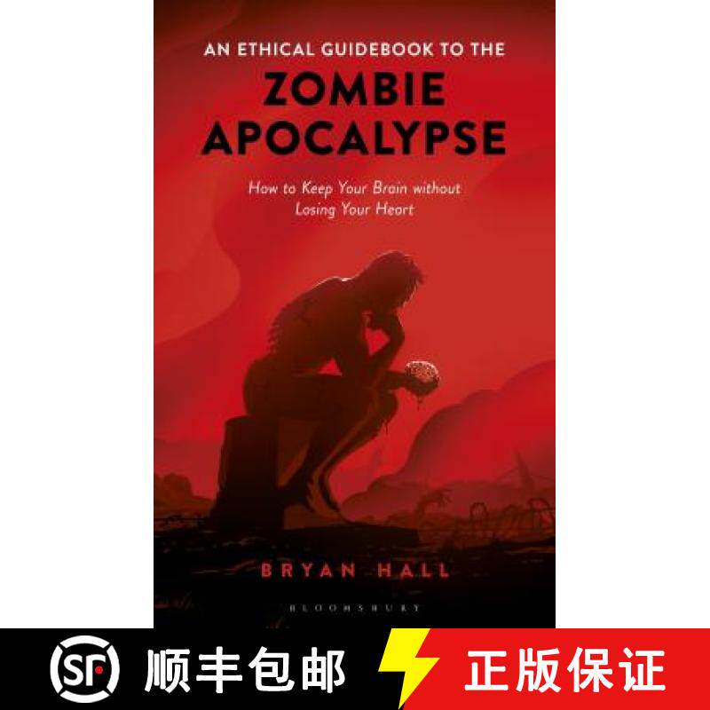 【3-4周达】An Ethical Guidebook to the Zombie Apocalypse: How to Keep Your Brain Without Losing Your ... [9781350083622]