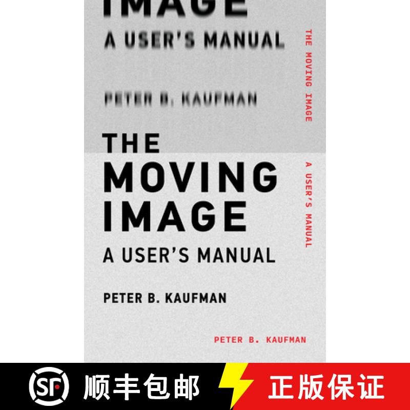 现货 The Moving Image: A User's Manual [9780262538169]
