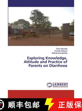 预订 Exploring Knowledge, Attitude and Practice of Parents on Diarrhoea [9786139454594]