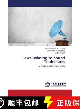 【3-4周达】Laws Relating to Sound Trademarks: A Cross-Jurisdictional Study (Aufl.) [9783845433172]