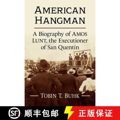 【3-4周达】American Hangman : A Biography of Amos Lunt, the Executioner of San Quentin [9781476685922]