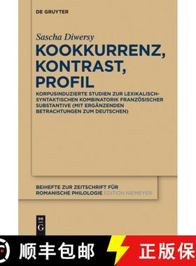 【3-4周达】Kookkurrenz, Kontrast, Profil: Korpusinduzierte Studien Zur Lexikalisch-Syntaktischen Komb... [9783110275322]