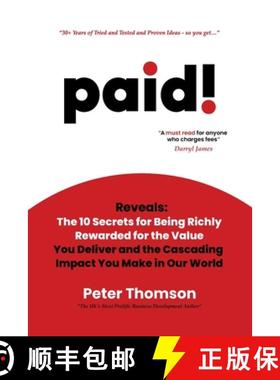 【3-4周达】paid!: Reveals The 10 Secrets for Being Richly Rewarded for the Value you Deliver [9781739427108]