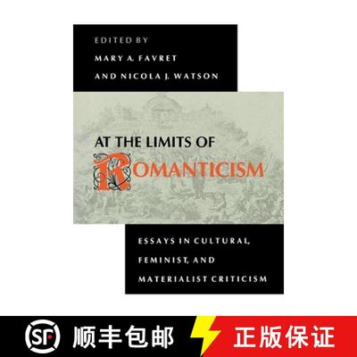 【3-4周达】At the Limits of Romanticism: Essays in Cultural, Feminist, and Materialist Criticism [9780253208538]