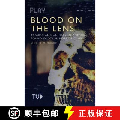 【3-4周达】精装 Blood on the Lens: Trauma and Anxiety in American Found Footage Horror Cinema [9781474482080]