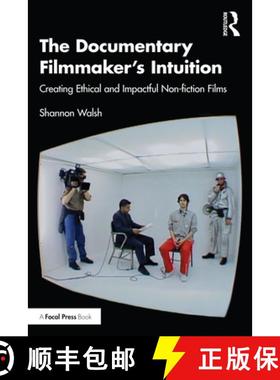 【3-4周达】The Documentary Filmmaker's Intuition: Creating Ethical and Impactful Non-fiction Films [9781032335797]