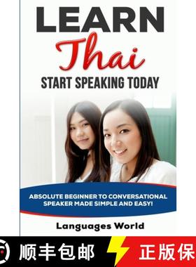 预订 Learn Thai: Start Speaking Today. Absolute Beginner to Conversational Speaker Made Simple and Easy! [9781513653211]