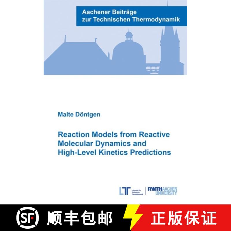 【2-3周达】Reaction Models from Reactive Molecular Dynamics and High-Level Kinetics Predictions [9783958861565]