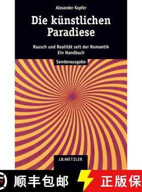 【3-4周达】Die Künstlichen Paradiese: Rausch Und Realität Seit Der Romantik. Ein Handbuch [9783476021786]
