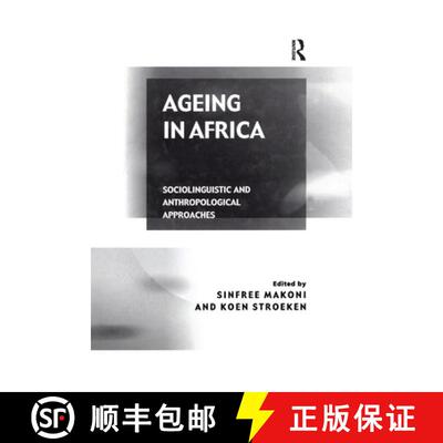 【3-4周达】精装 Ageing in Africa: Sociolinguistic and Anthropological Approaches [9780754630043]