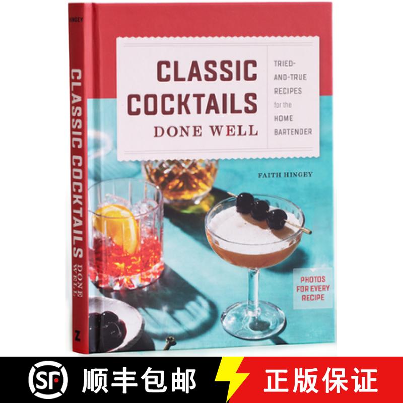 【4周达】Classic Cocktails Done Well: Tried-And-True Recipes for the Home Bartender [9780593435946]