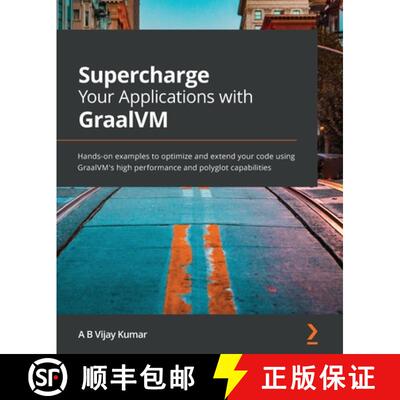 预订 Supercharge Your Applications with GraalVM: Hands-on examples to optimize and extend your code u... [9781800564909]