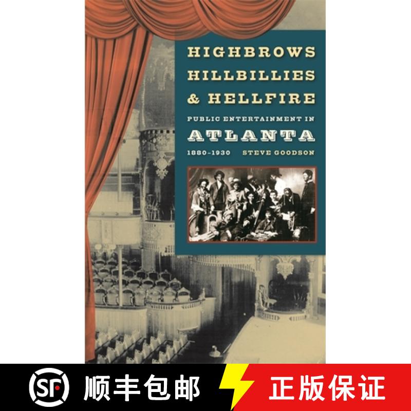 预订 Highbrows, Hillbillies, and Hellfire: Public Entertainment in Atlanta, 1880-1930 [9780820329307]