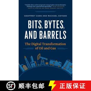 【3-4周达】Bits, Bytes, and Barrels: The Digital Transformation of Oil and Gas [9781999514907]