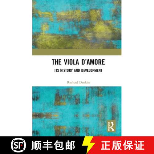 【3-4周达】精装 The Viola d'Amore : Its History and Development [9781138358966]