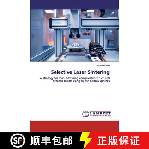 【3-4周达】Selective Laser Sintering: A strategy for manufacturing complicated-structured ceramic foa... [9786200530356]