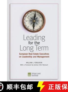 预订 Leading for the Long Term: European Real Estate Executives on Leadership and Management [9780874202953]
