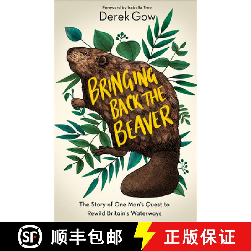 【2-3周达】Bringing Back the Beaver: The Story of One Man's Quest to Rewild Britain's Waterways [9781603589963]