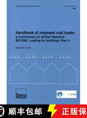 【3-4周达】Handbook of Imposed Roof Loads: A Commentary on British Standard Bs 6399 'Loading for Buil... [9780851255712]