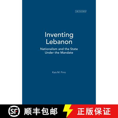 【3-4周达】Inventing Lebanon: Nationalism and the State Under the Mandate [9781860648571]