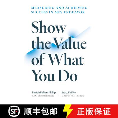 【3-4周达】Show the Value of What You Do: Measuring and Achieving Success in Any Endeavour [9781523002276]