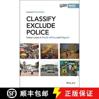 【3-4周达】Classify, Exclude, Police: Urban Lives In South Africa And Nigeria [Wiley地理] [9781119582625]