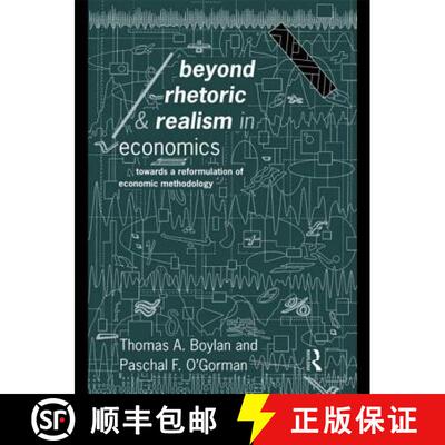 【3-4周达】Beyond Rhetoric and Realism in Economics : Towards a Reformulation of Methodology [9780415125130]