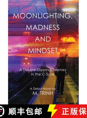 预订 Moonlighting, Madness, and Mindset: A Double-Dipping Journey in the C-Suite [9798992666137]
