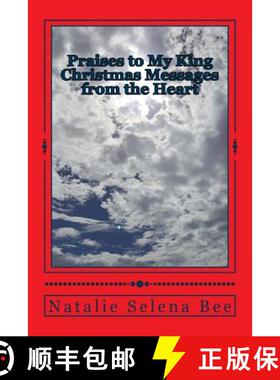 预订 Praises to My King: Christmas Messages from the Heart [9780692982938]