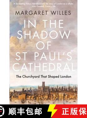 【3-4周达】In the Shadow of St. Paul's Cathedral: The Churchyard That Shaped London [9780300273380]
