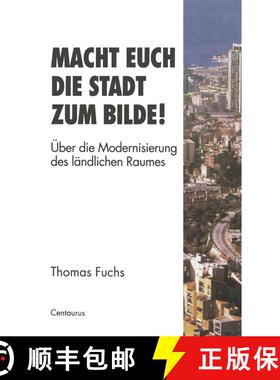 【3-4周达】Macht Euch die Stadt zum Bilde! : Über die Modernisierung des ländlichen Raumes [9783810023629]