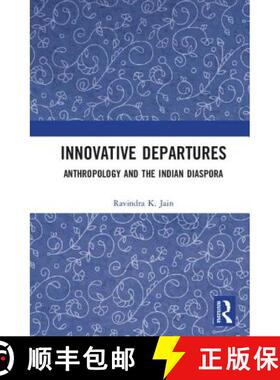 预订 Innovative Departures: Anthropology and the Indian Diaspora [9781138501775]