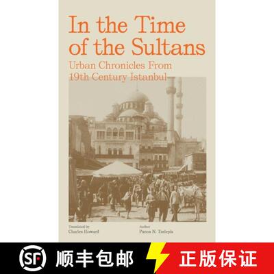 【3-4周达】In the Time of the Sultans: Urban Chronicles From 19th Century Istanbul [9780646839592]