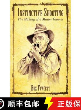 【3-4周达】Instinctive Shooting: The Making of a Master Gunner [9781620877029]