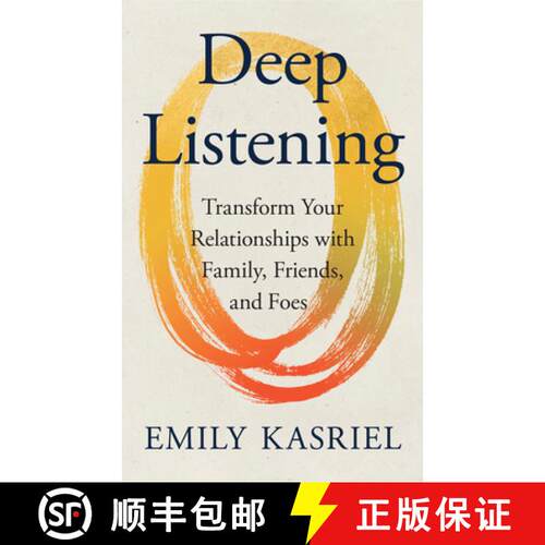 【3-4周达】精装 DEEP LISTENING HB : Transform Your Relationships with Family, Friends and Foes [9780008653323]