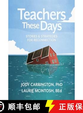 预订 Teachers These Days: Stories and Strategies for Reconnection [9781948334365]