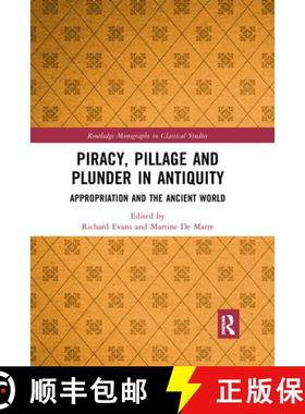 【3-4周达】Piracy, Pillage, and Plunder in Antiquity: Appropriation and the Ancient World [9781032177601]