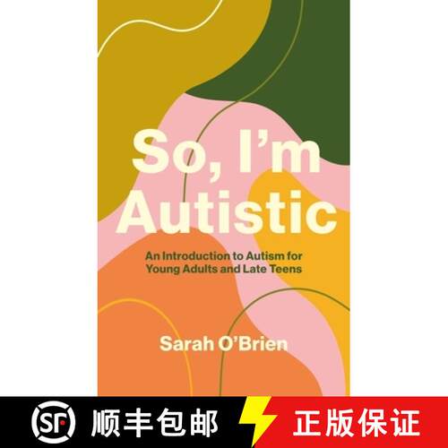 【3-4周达】So, I'm Autistic: An Introduction to Autism for Young Adults and Late Teens [9781839972263]