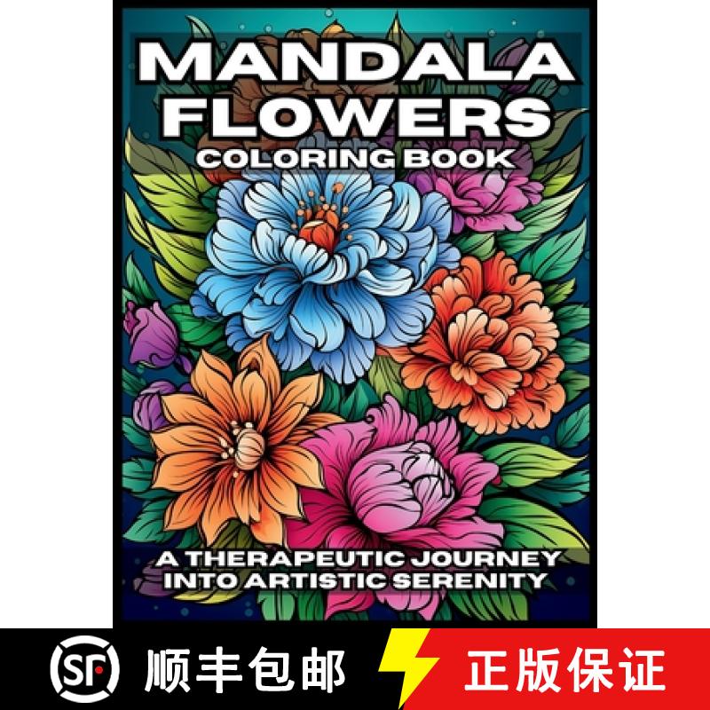 【2-3周达】Mandala Flowers Coloring Book: A Therapeutic Journey Into Artistic Serenity [9798989955947]