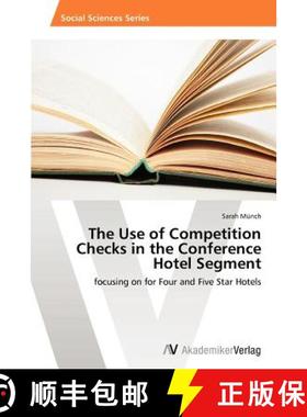 预订 The Use of Competition Checks in the Conference Hotel Segment [9783639461428]