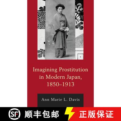 【3-4周达】Imagining Prostitution in Modern Japan, 1850–1913 [9781498542142]