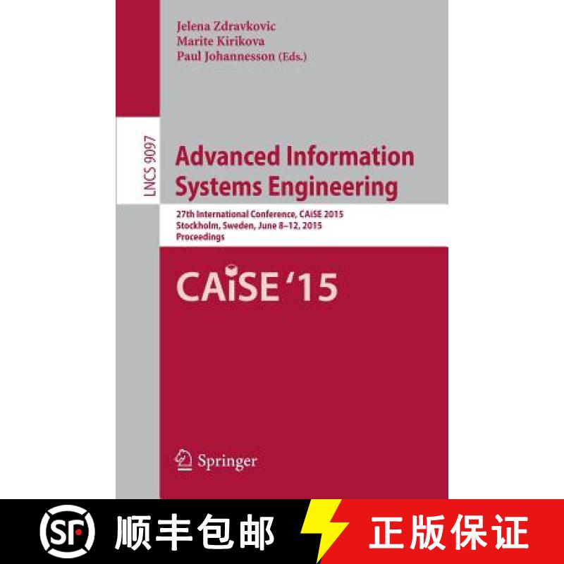 【3-4周达】Advanced Information Systems Engineering : 27th International Conference, CAiSE 2015, Stoc... [9783319190686]