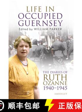 【3-4周达】Life in Occupied Guernsey: The Diaries of Ruth Ozanne 1940-1945 [9781445603131]