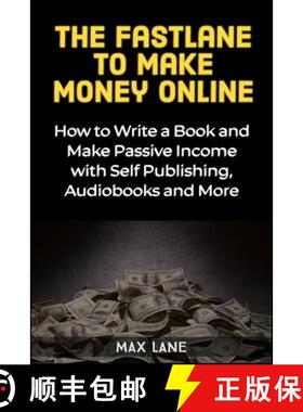 【3-4周达】The Fastlane to Making Money Online: How to Write a Book and Make Passive Income with Self... [9781913397319]