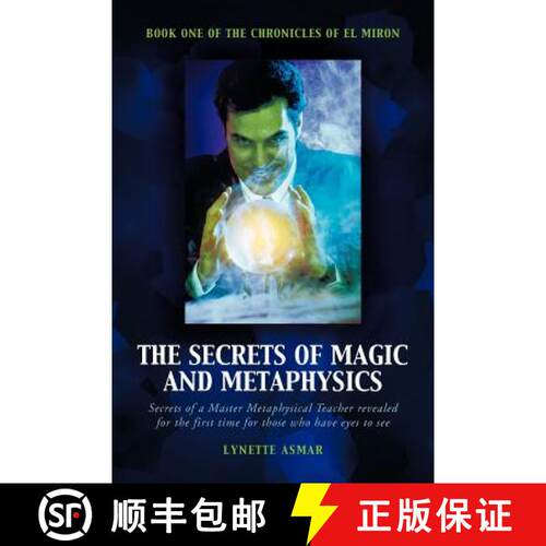 【3-4周达】The Secrets of Magic and Metaphysics: Book One of the Chronicles of El Miron [9781452503622]