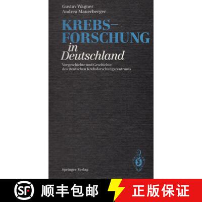 【3-4周达】Krebsforschung in Deutschland: Vorgeschichte und Geschichte des Deutschen Krebsforschungsz... [9783642750212]