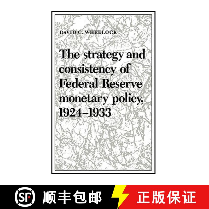 【3-4周达】Strategy and Consistency of Federal Reserve Monetary Policy, 1924–1933: - The Strategy an... [9780521531399]