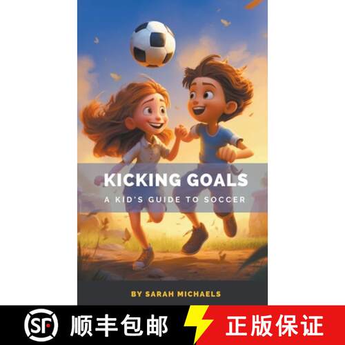 【3-4周达】Kicking Goals: A Kid's Guide to Soccer [9798223042662]